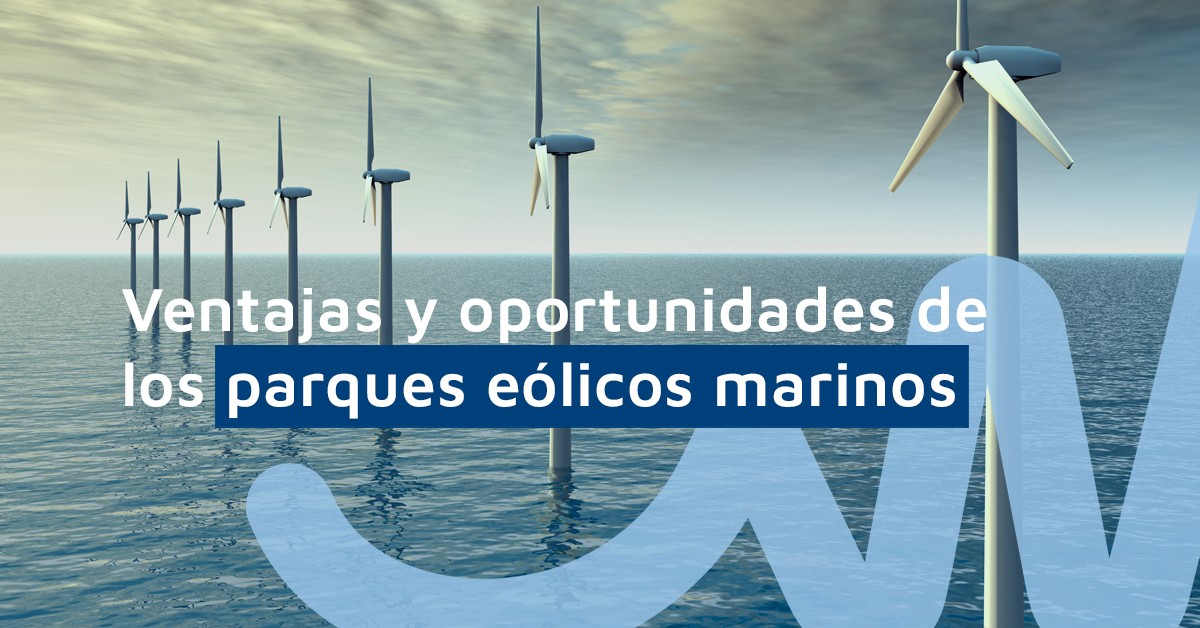 Parque eólico marino: ventajas y oportunidades