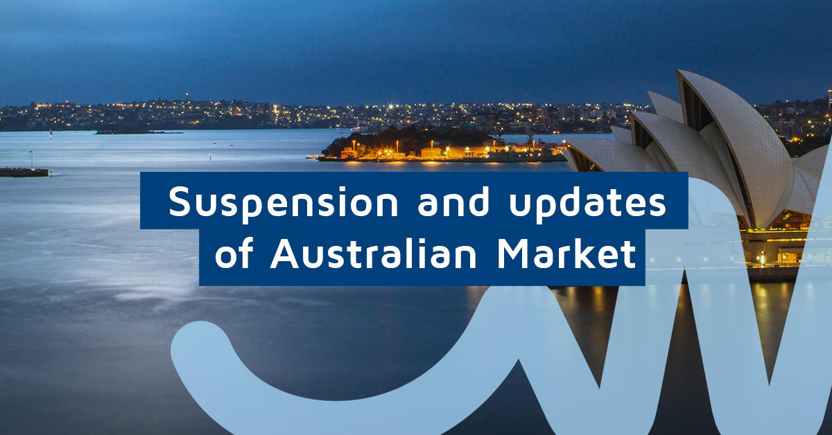 Suspension and updates of Australian Market