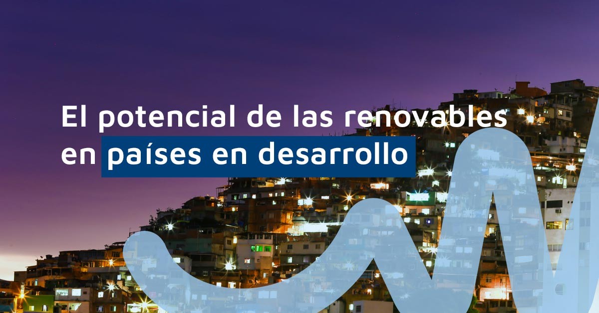 Potencial de las renovables en países en desarrollo