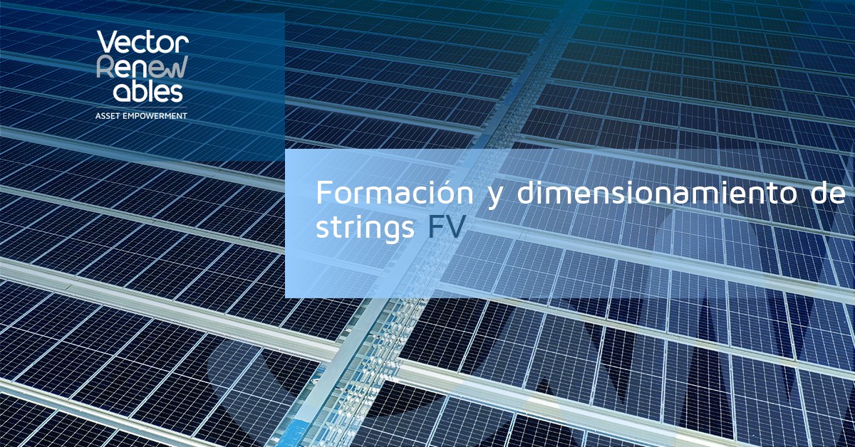 Formación y dimensionamiento de Strings en Fotovoltaica