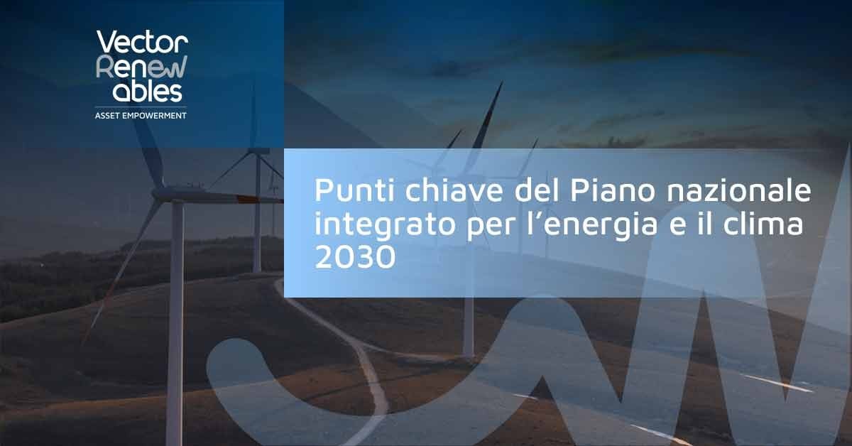 Punti chiave del Piano nazionale integrato per l’energia e il clima 2030