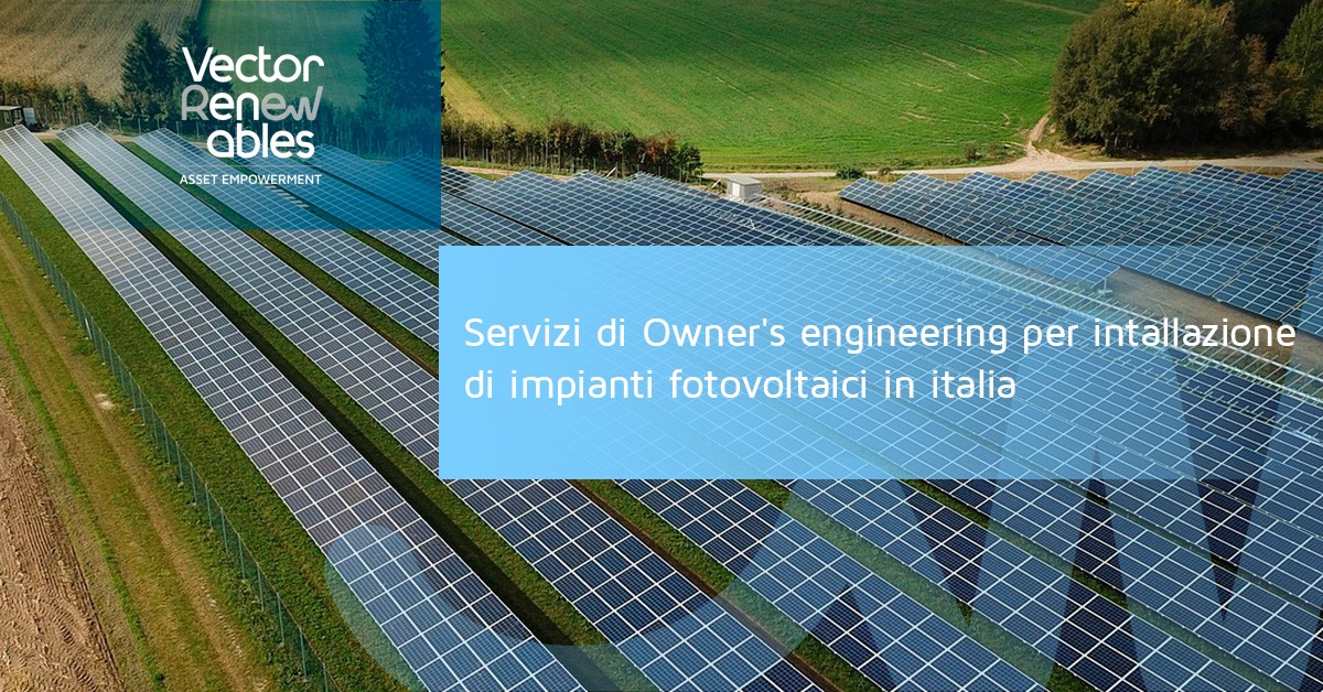 Servizio di owner's engineering in impianti fotovoltaici in Italia