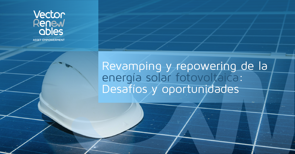 Revamping y repowering de la energía solar fotovoltaica: Desafíos y oportunidades